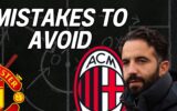 Milan’s New Coach Just Failed Miserably at Man United. Here’s What He Needs to Fix.