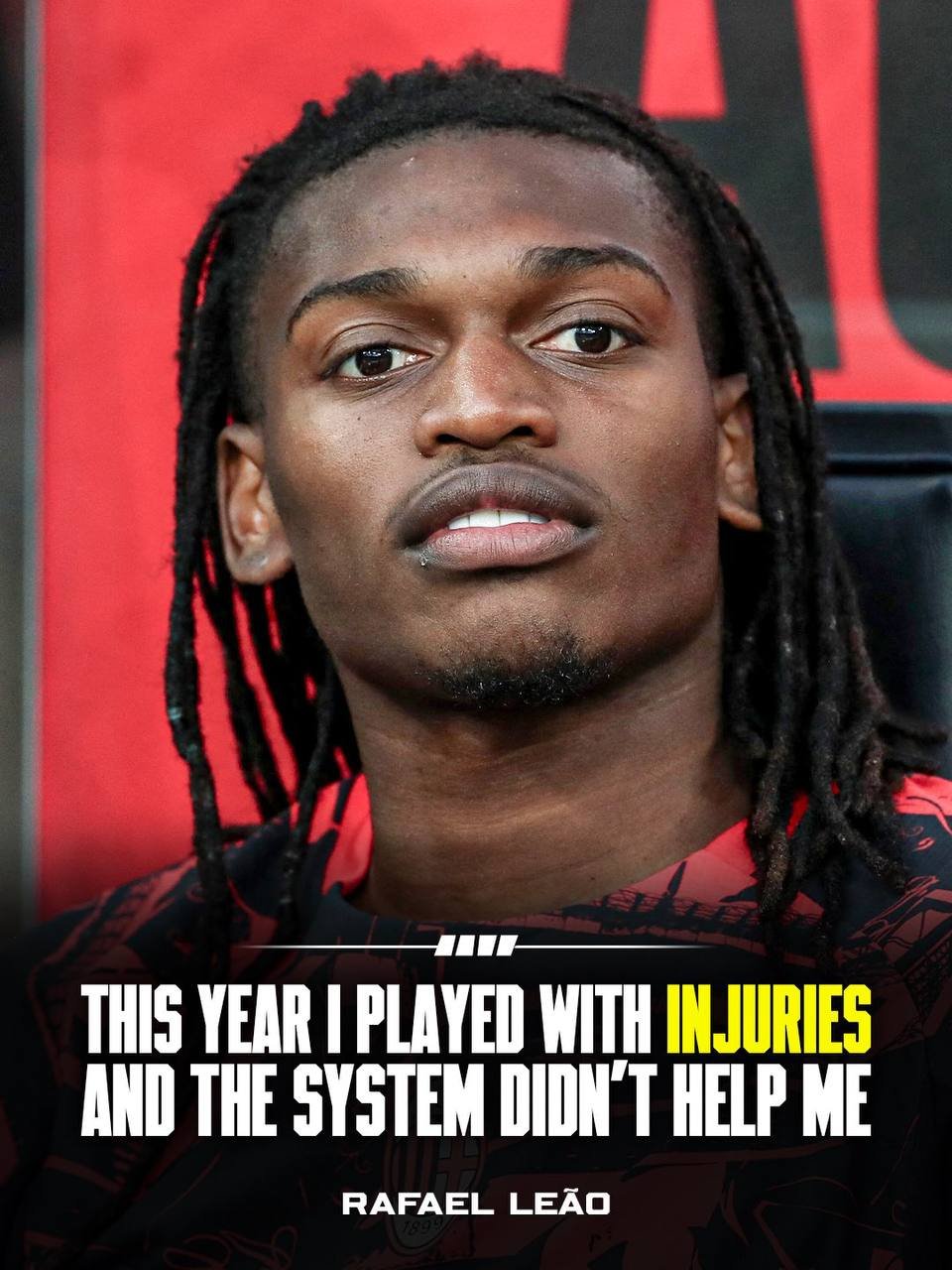 Rafa Leão Claims Milan Sabotaged His Season — 5 Months Injured and Misfielded